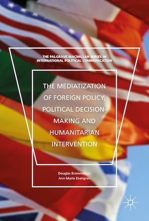 Téléchargez le livre :  The Mediatization of Foreign Policy, Political Decision-Making and Humanitarian Intervention