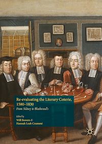Téléchargez le livre :  Re-evaluating the Literary Coterie, 1580–1830