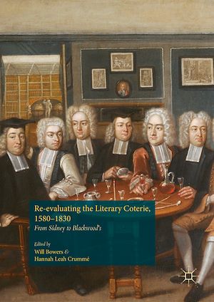 Téléchargez le livre :  Re-evaluating the Literary Coterie, 1580–1830
