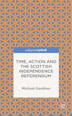 Télécharger le livre :  Time and Action in the Scottish Independence Referendum