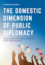 Télécharger le livre :  The Domestic Dimension of Public Diplomacy