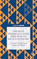 Télécharger le livre :  The Next Financial Crisis and How to Save Capitalism