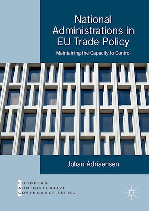 Téléchargez le livre :  National Administrations in EU Trade Policy
