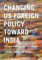 Télécharger le livre :  Changing US Foreign Policy toward India