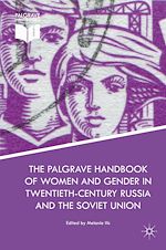 Télécharger le livre :  The Palgrave Handbook of Women and Gender in Twentieth-Century Russia and the Soviet Union