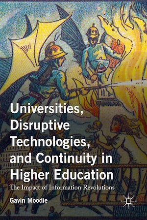 Téléchargez le livre :  Universities, Disruptive Technologies, and Continuity in Higher Education