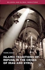 Télécharger le livre :  Islamic Traditions of Refuge in the Crises of Iraq and Syria