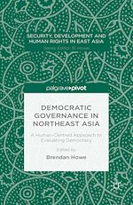 Télécharger le livre :  Democratic Governance in Northeast Asia: A Human-Centered Approach to Evaluating Democracy