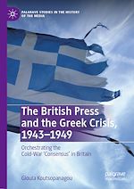 Télécharger le livre :  The British Press and the Greek Crisis, 1943–1949