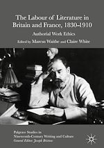 Télécharger le livre :  The Labour of Literature in Britain and France, 1830-1910