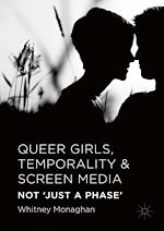 Télécharger le livre :  Queer Girls, Temporality and Screen Media