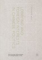 Télécharger le livre :  Lobbying and Foreign Interests in Chinese Politics