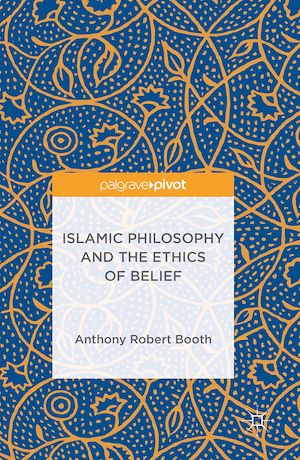 Téléchargez le livre :  Islamic Philosophy and the Ethics of Belief