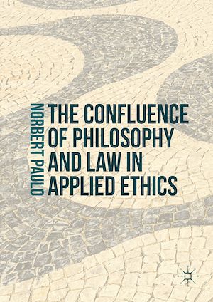Téléchargez le livre :  The Confluence of Philosophy and Law in Applied Ethics