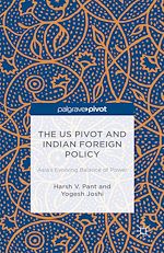 Télécharger le livre :  The US Pivot and Indian Foreign Policy