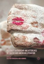 Télécharger le livre :  Celebrity Authorship and Afterlives in English and American Literature