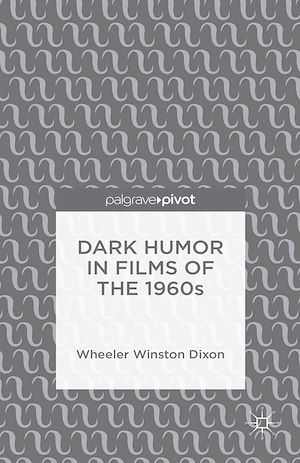 Téléchargez le livre :  Dark Humor in Films of the 1960s