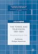 Télécharger le livre :  The Tories and Television, 1951-1964