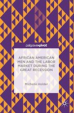 Télécharger le livre :  African American Men and the Labor Market during the Great Recession