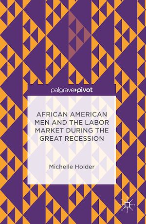 Téléchargez le livre :  African American Men and the Labor Market during the Great Recession