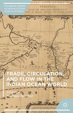 Download this eBook Trade, Circulation, and Flow in the Indian Ocean World