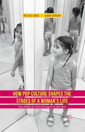 Téléchargez le livre :  How Pop Culture Shapes the Stages of a Woman's Life