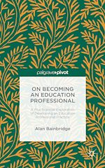 Télécharger le livre :  On Becoming an Education Professional: A Psychosocial Exploration of Developing an Education Professional Practice
