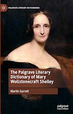 Télécharger le livre :  The Palgrave Literary Dictionary of Mary Wollstonecraft Shelley