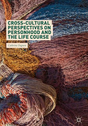 Téléchargez le livre :  Cross-Cultural Perspectives on Personhood and the Life Course