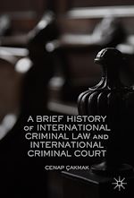 Télécharger le livre :  A Brief History of International Criminal Law and International Criminal Court