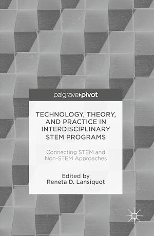Téléchargez le livre :  Technology, Theory, and Practice in Interdisciplinary STEM Programs