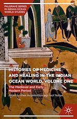 Download this eBook Histories of Medicine and Healing in the Indian Ocean World, Volume One
