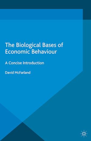 Téléchargez le livre :  The Biological Bases of Economic Behaviour