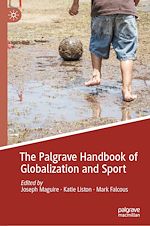 Télécharger le livre :  The Palgrave Handbook of Globalization and Sport