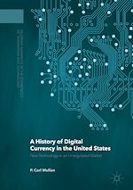 Télécharger le livre :  A History of Digital Currency in the United States