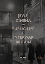Télécharger le livre :  Jews, Cinema and Public Life in Interwar Britain