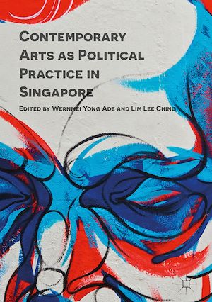 Téléchargez le livre :  Contemporary Arts as Political Practice in Singapore