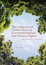 Télécharger le livre :  The Influence of Global Ideas on Environmentalism and Human Rights