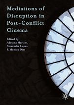 Télécharger le livre :  Mediations of Disruption in Post-Conflict Cinema