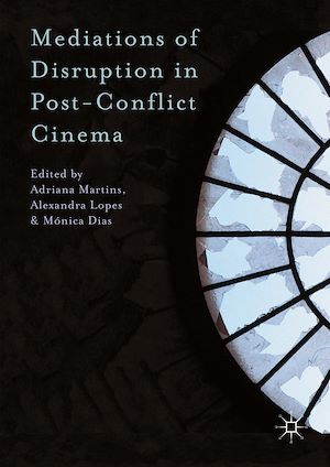 Téléchargez le livre :  Mediations of Disruption in Post-Conflict Cinema