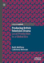 Télécharger le livre :  Producing British Television Drama