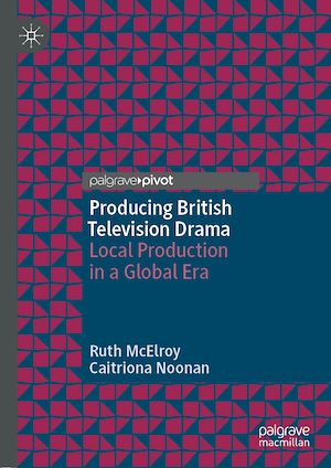 Téléchargez le livre :  Producing British Television Drama