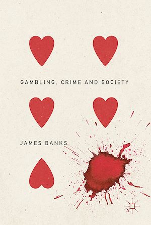 Téléchargez le livre :  Gambling, Crime and Society