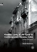Télécharger le livre :  Kinship, Love, and Life Cycle in Contemporary Havana, Cuba