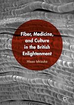 Télécharger le livre :  Fiber, Medicine, and Culture in the British Enlightenment