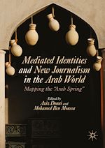 Télécharger le livre :  Mediated Identities and New Journalism in the Arab World