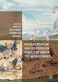 Télécharger le livre :  Progressivism and US Foreign Policy between the World Wars