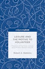 Télécharger le livre :  Leisure and the Motive to Volunteer: Theories of Serious, Casual, and Project-Based Leisure