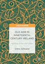 Télécharger le livre :  Old Age in Nineteenth-Century Ireland