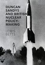 Télécharger le livre :  Duncan Sandys and British Nuclear Policy-Making